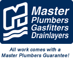 Master Plumbers, Gasfitters, Drainlayers. All work comes with a Master Plumbers Guarantee!